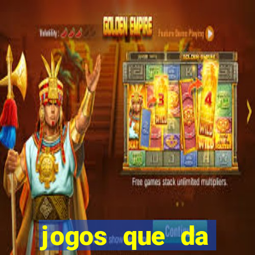 jogos que da dinheiro sem depositar